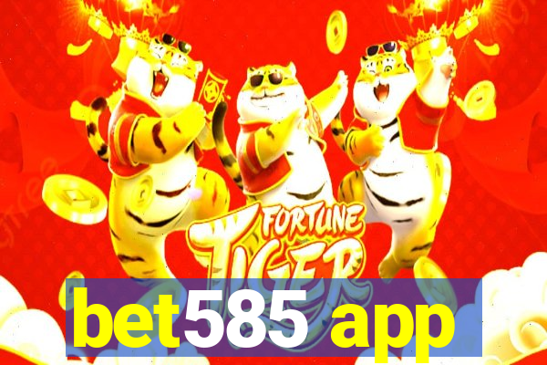 bet585 app