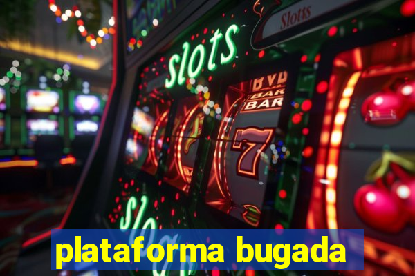 plataforma bugada