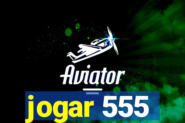 jogar 555