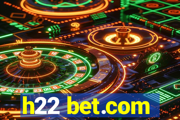 h22 bet.com