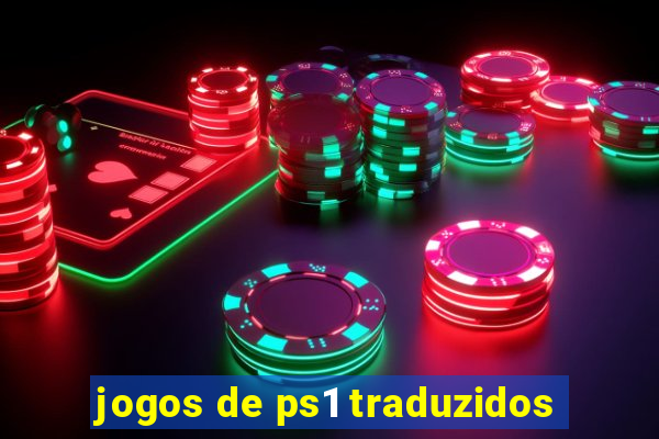 jogos de ps1 traduzidos