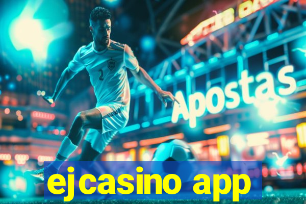 ejcasino app