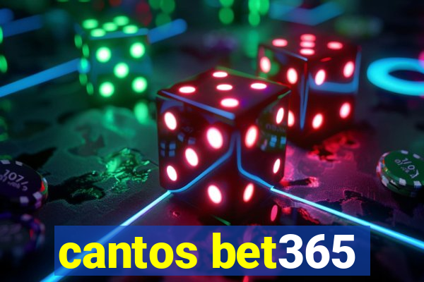 cantos bet365