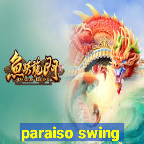 paraiso swing