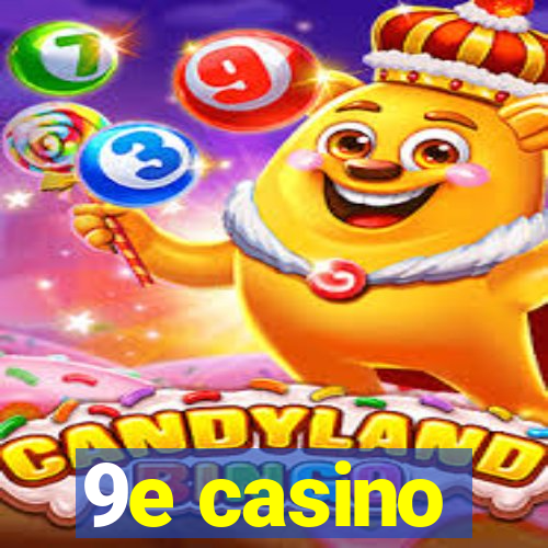 9e casino