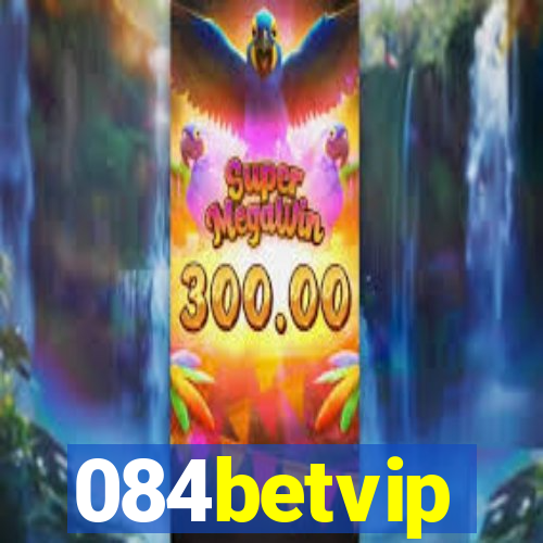 084betvip