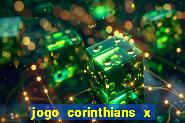 jogo corinthians x fortaleza ao vivo gratis