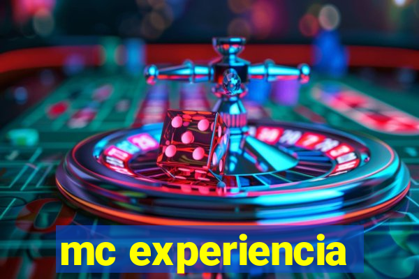 mc experiencia