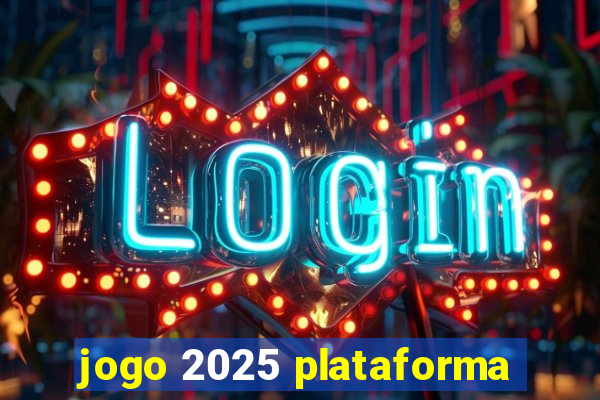 jogo 2025 plataforma