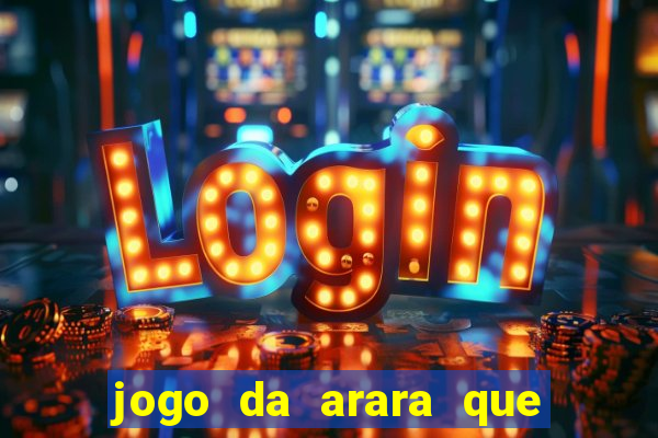 jogo da arara que ganha dinheiro