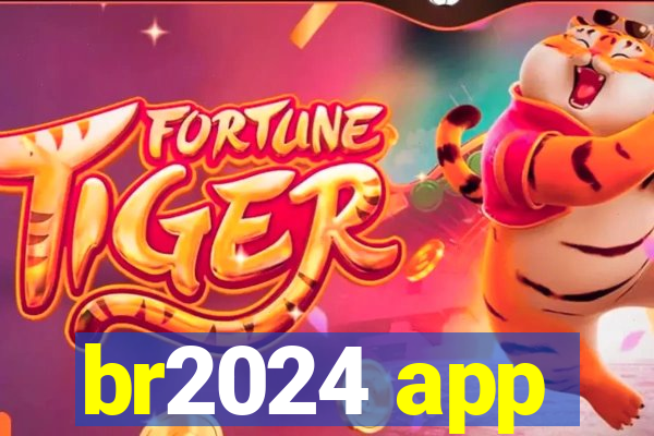 br2024 app