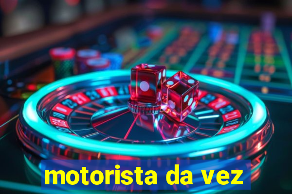 motorista da vez