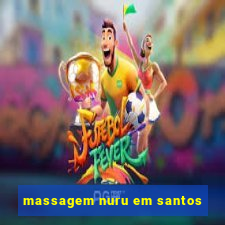 massagem nuru em santos