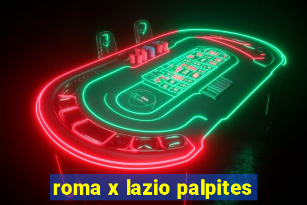 roma x lazio palpites