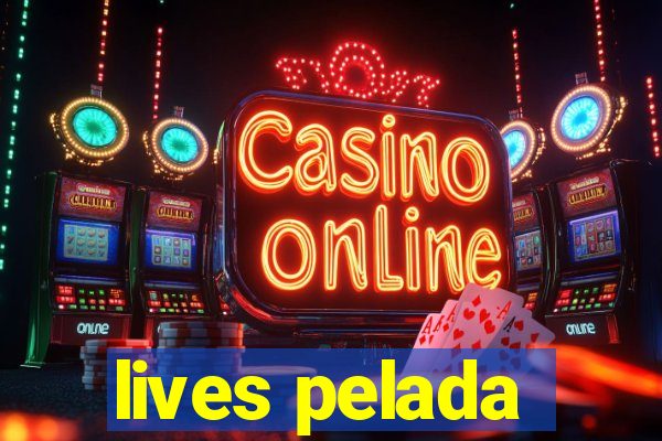 lives pelada