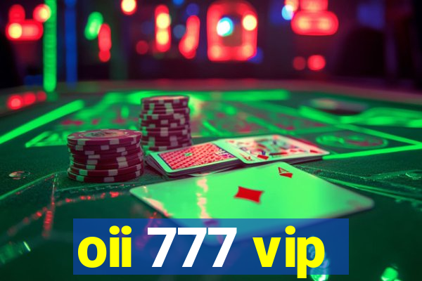 oii 777 vip