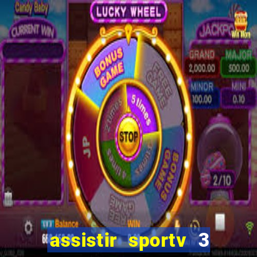 assistir sportv 3 ao vivo