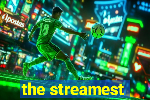 the streamest