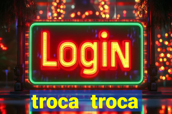 troca troca cruzeiro sp