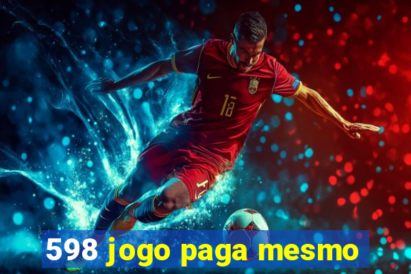 598 jogo paga mesmo