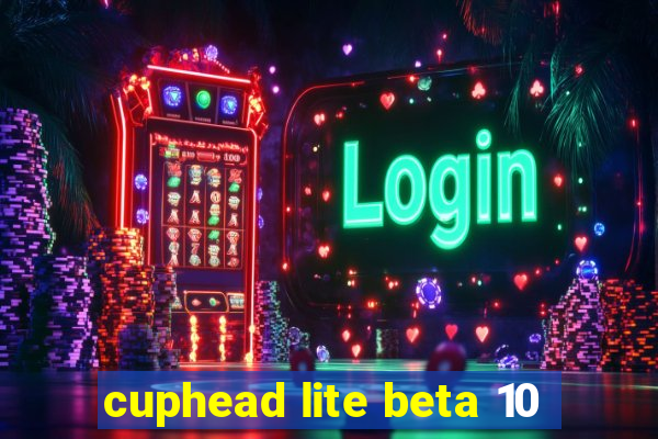 cuphead lite beta 10