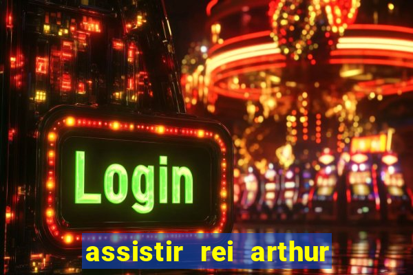 assistir rei arthur 2004 topflix