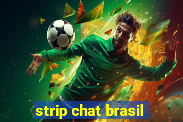 strip chat brasil