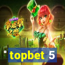 topbet 5