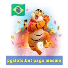 pgslots.bet paga mesmo