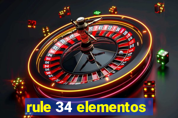 rule 34 elementos