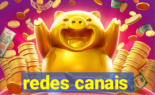 redes canais