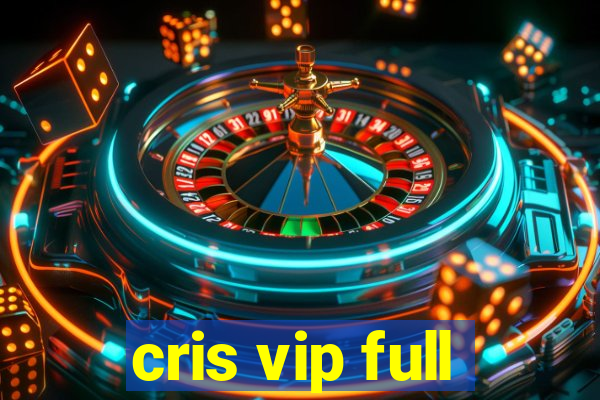 cris vip full