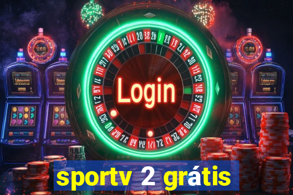 sportv 2 grátis