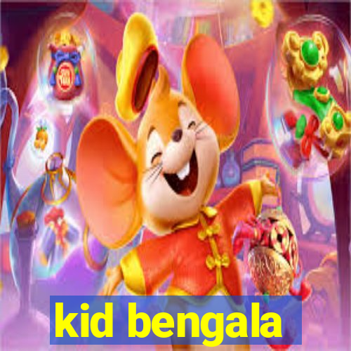 kid bengala