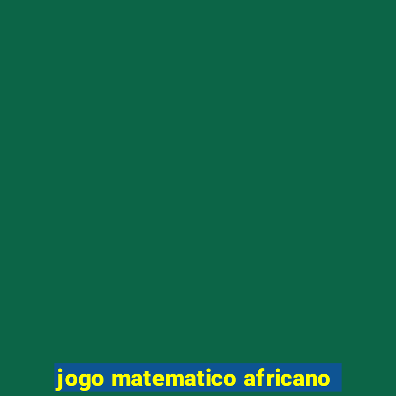 jogo matematico africano