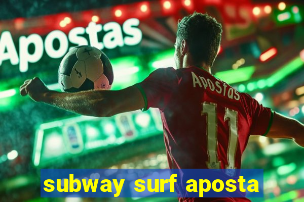 subway surf aposta