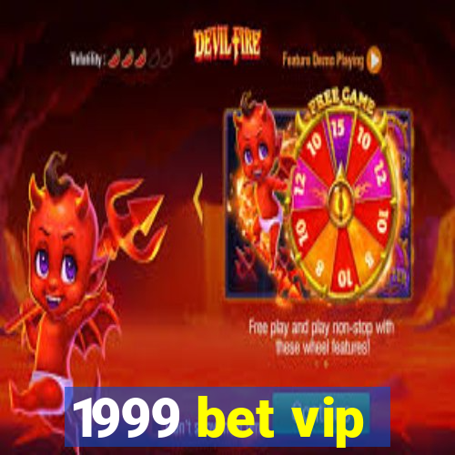 1999 bet vip