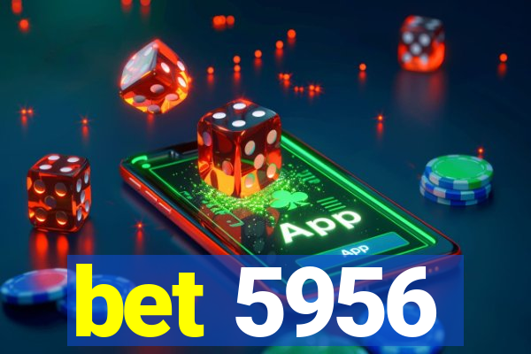 bet 5956