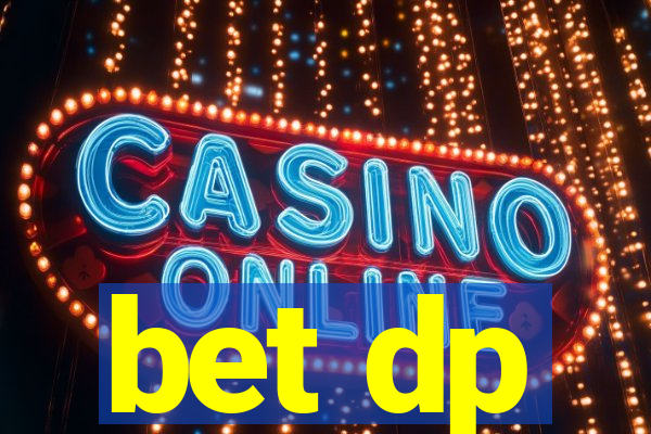 bet dp