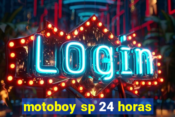 motoboy sp 24 horas