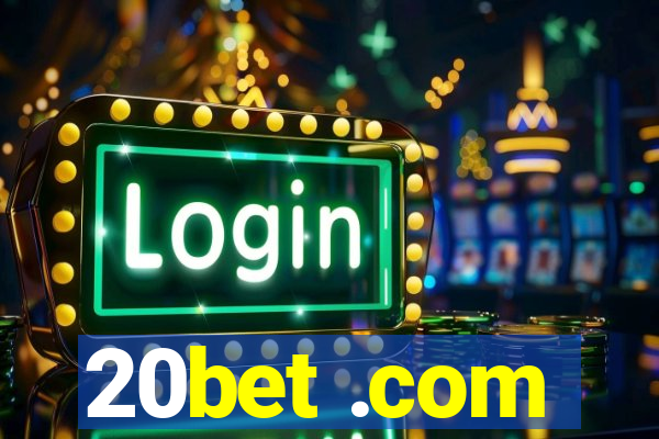 20bet .com