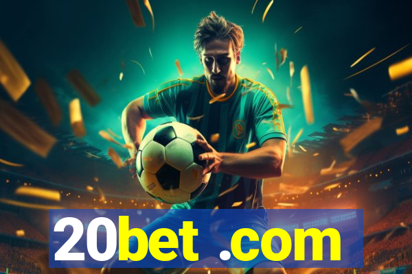 20bet .com