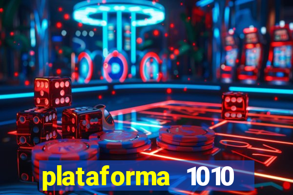 plataforma 1010 jogo do tigre