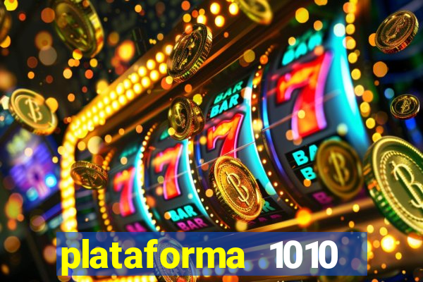 plataforma 1010 jogo do tigre