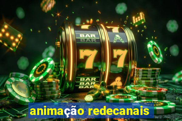 animação redecanais