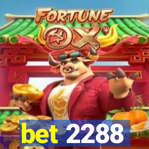 bet 2288