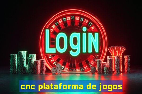 cnc plataforma de jogos