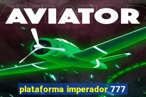 plataforma imperador 777