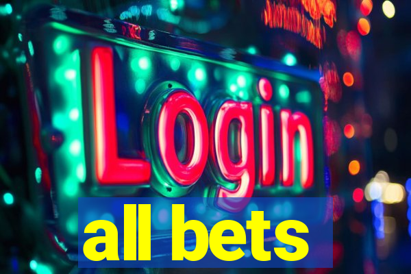all bets