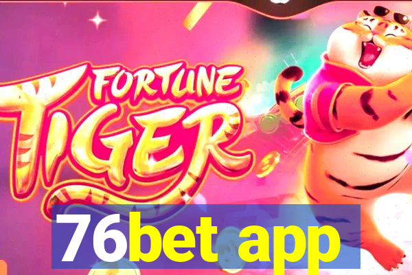 76bet app